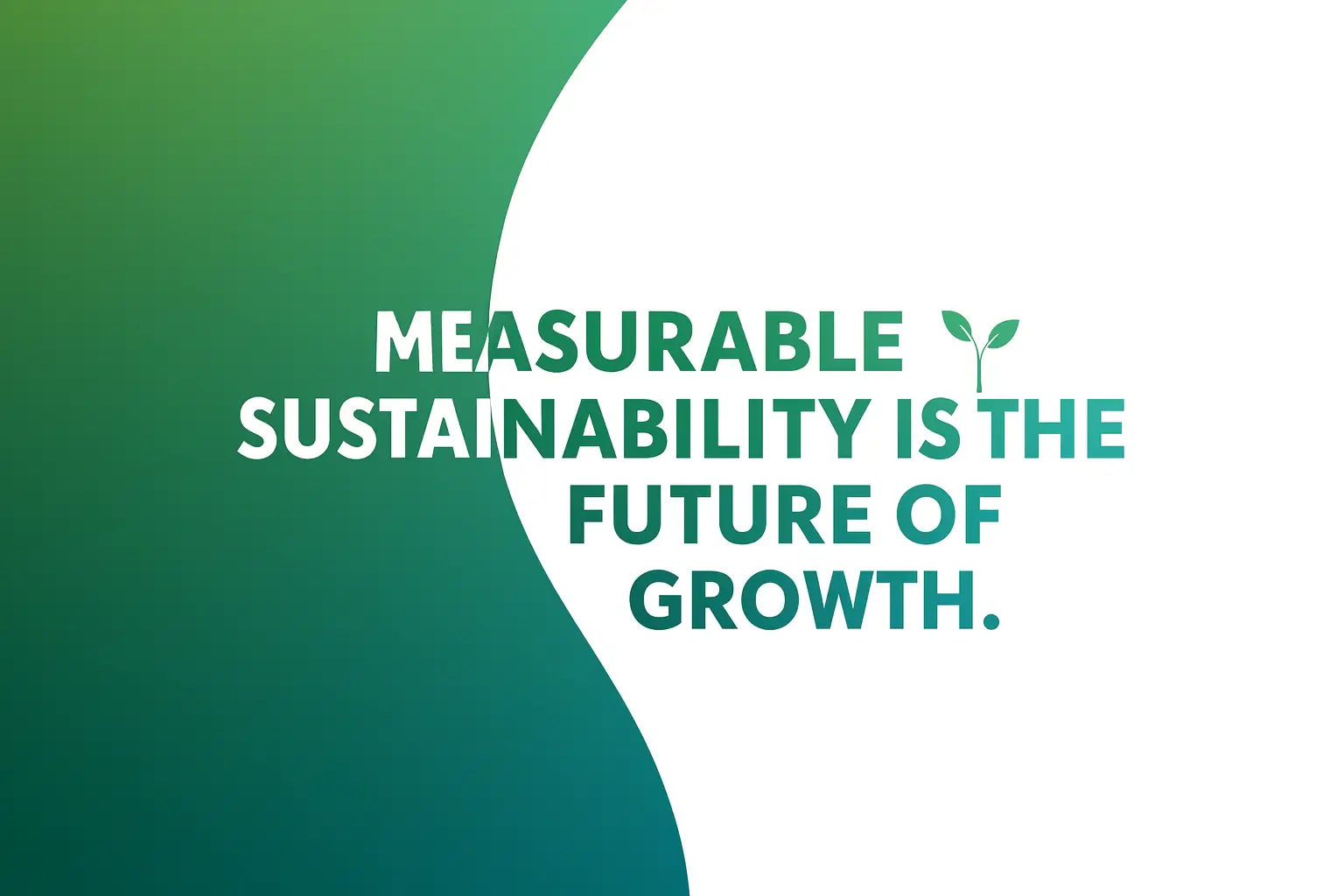 Measurable Sustainability is the Future of Growth